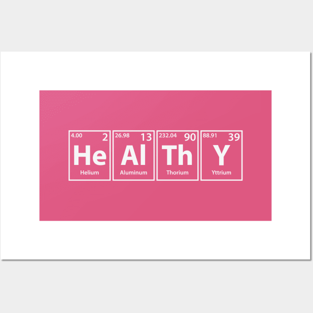 Healthy (He-Al-Th-Y) Periodic Elements Spelling Wall Art by cerebrands